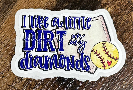 Dirt on my Diamonds | Softball Sticker