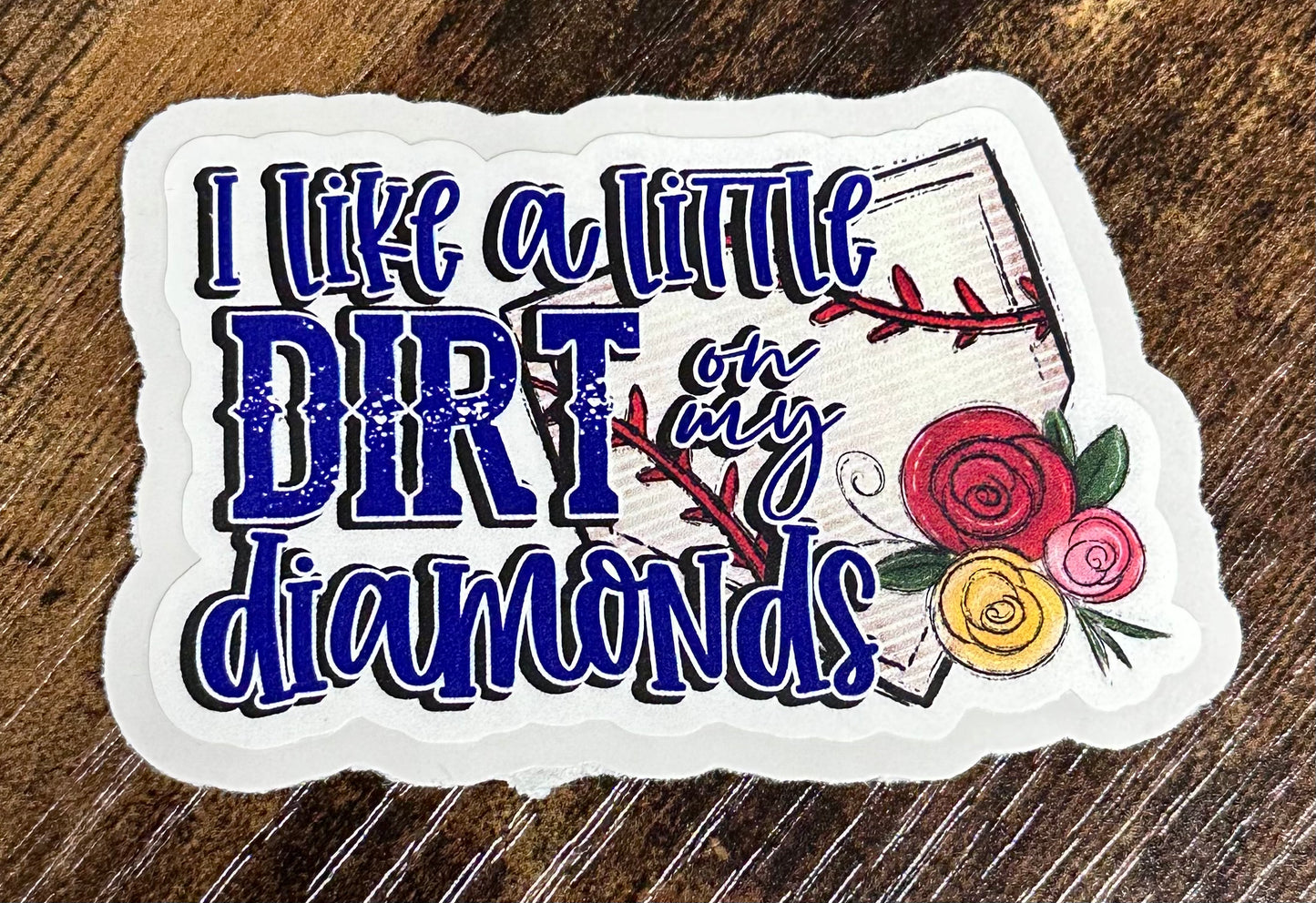 Dirt on my Diamonds | Baseball Sticker