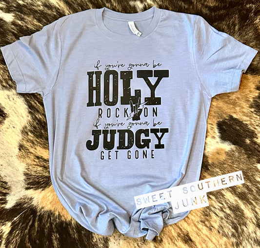 If you’re gonna by Holy, Rock on